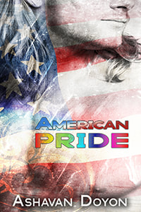 Cover Art for American Pride. A well built man superimposed with an image of a flag. Text reads: American Pride. Ashavan Doyon